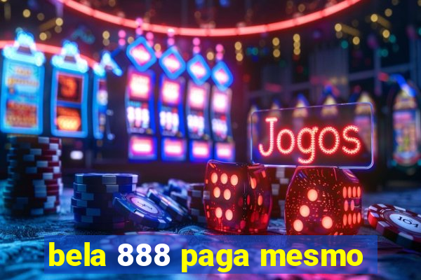 bela 888 paga mesmo